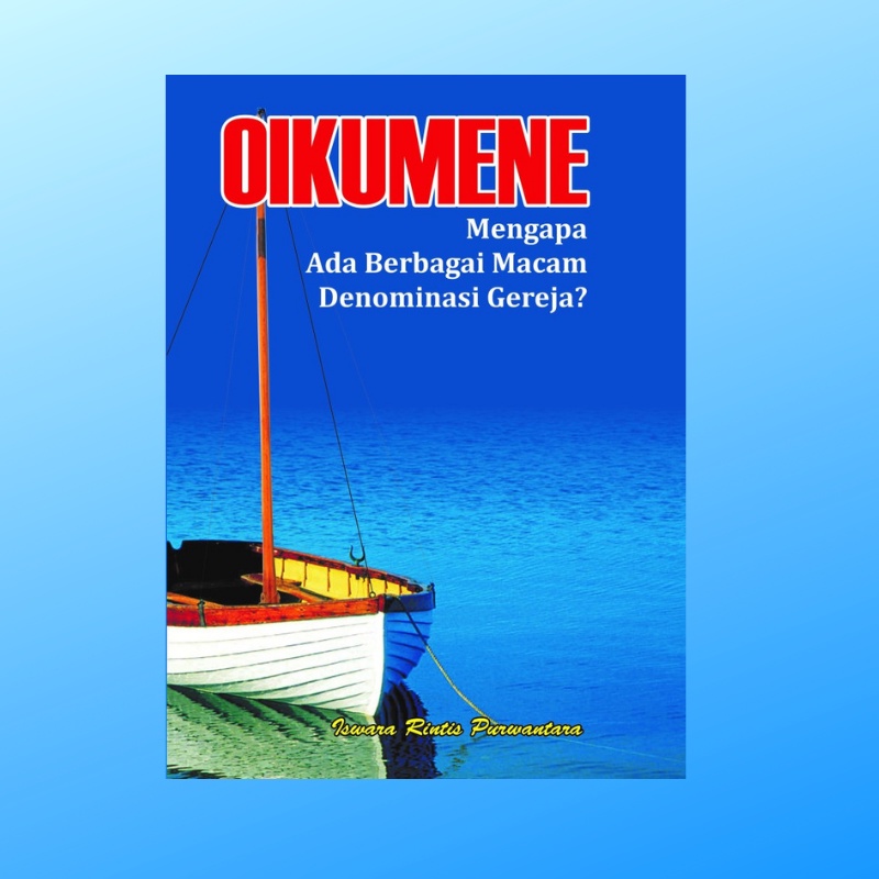 Buku Teologi Eklesiologi Eksistensi Berbagai Aliran Dalam Gereja Oikumene