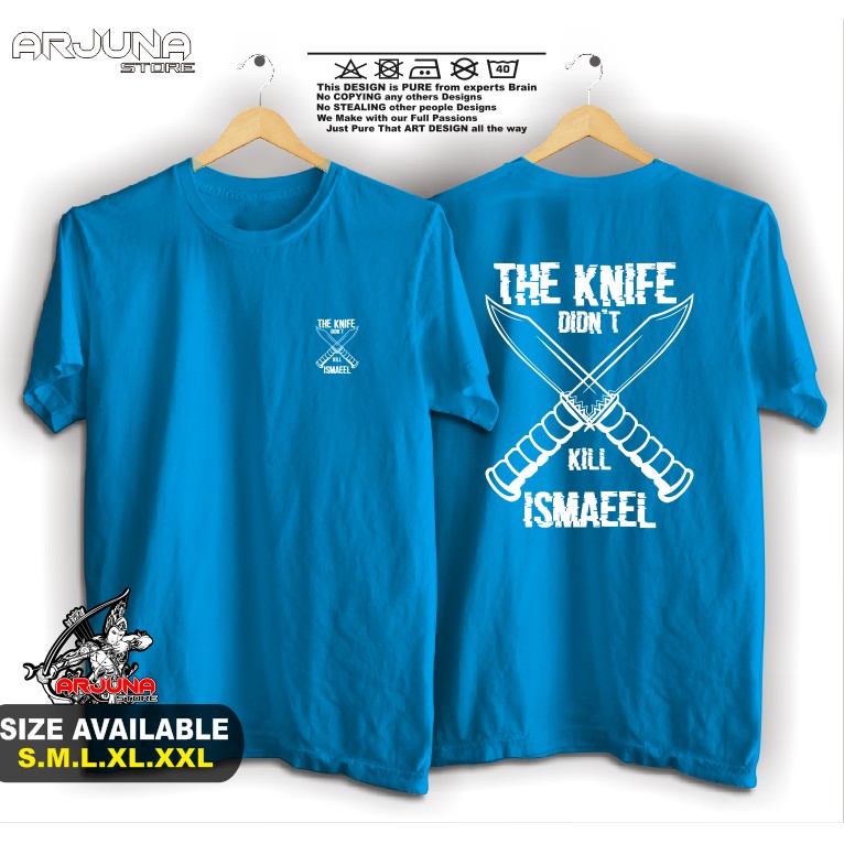 BAJU / Kaos Dakwah Islami Premium KNIFE DIDN'T KILL ISMAEEL / Baju Distro Santri Muslim Nabi Prophet-3