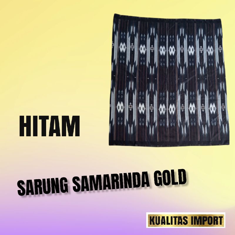 SARUNG SAMARINDA GOLD REMAJA DEWASA/SARUNG SAMARINDA LEGENDARIS