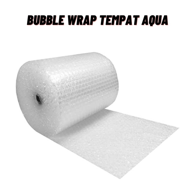 

Bubble Wrap Untuk Tempat Aqua