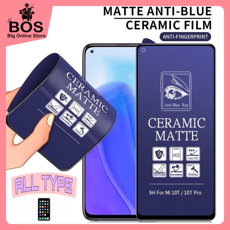 BOS - CERAMIC FILM MATTE BLUE LIGHT FULL COVER ANTI RADIASI ANTI PECAH ALL TYPE HP