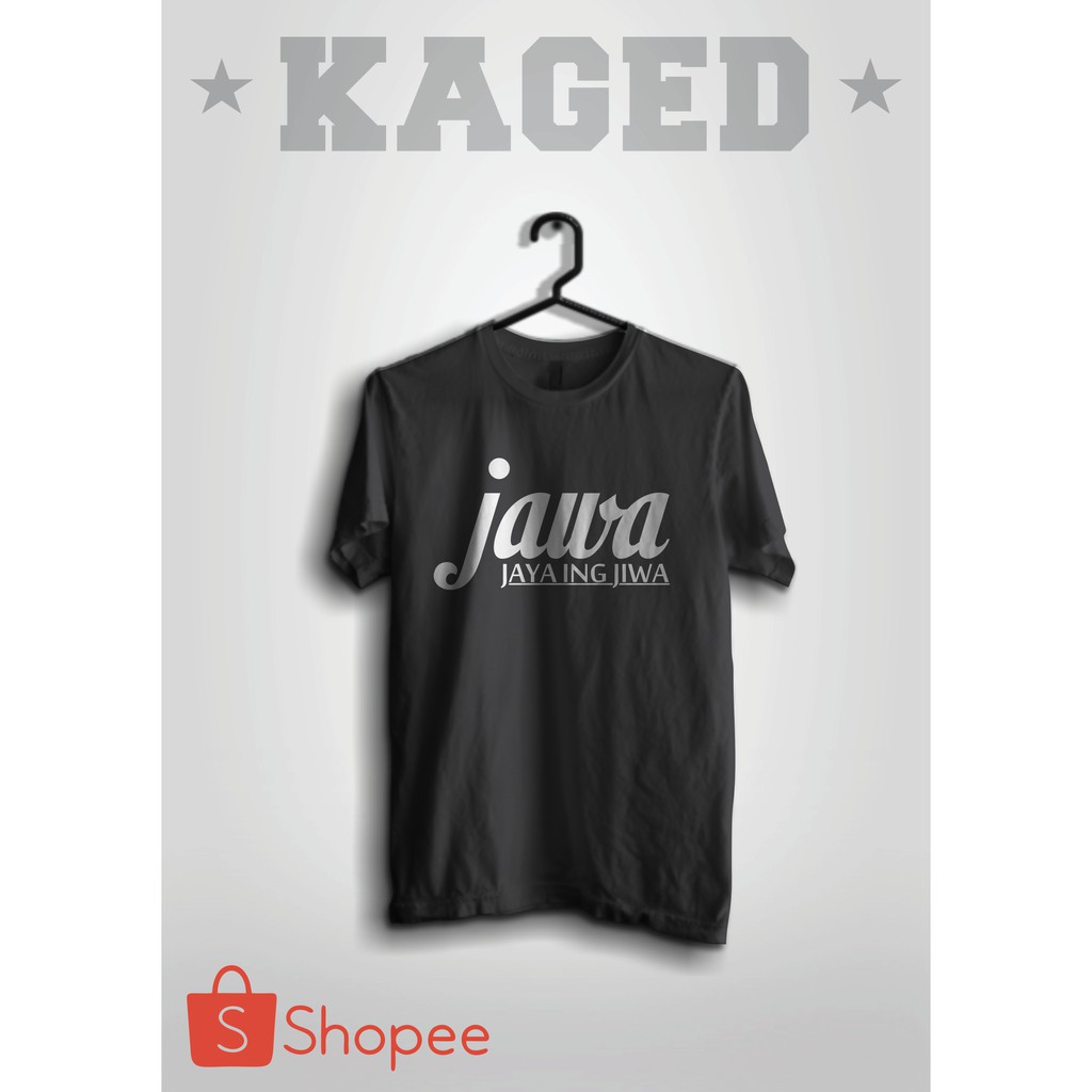 Kaos Jawa Kaos Jaya Ing Jiwa Kaos Kata Kata Orang Jawa Kaos Orang