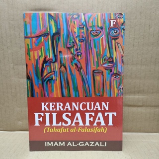 Jual Buku KERANCUAN FILSAFAT Tahafut Al Falasifa Imam Al Ghazali ...