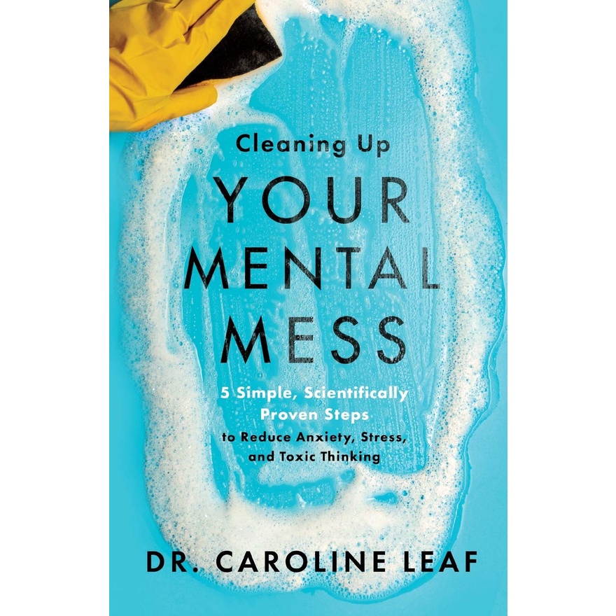 

Cleaning Up Your Mental Mess: 5 Simple