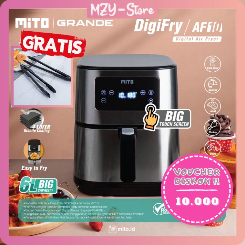 Mito Grande AF10 Air Fryer Digifry AF 10 Touch Screen Low Watt Air Prayer Alat Penggorengan Masak Tanpa Minyak Kapasitas 6 Liter - Original Garansi Resmi (FREE Food Tong)