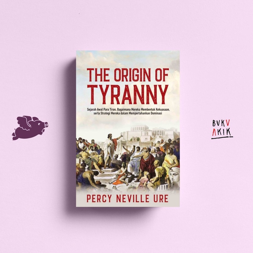 THE ORIGIN OF TYRANNY - Percy Neville Ure