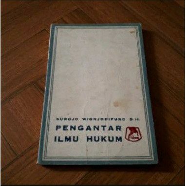 PENGANTAR ILMU HUKUM PENULIS SUROSO WIGNJODIPURO SH