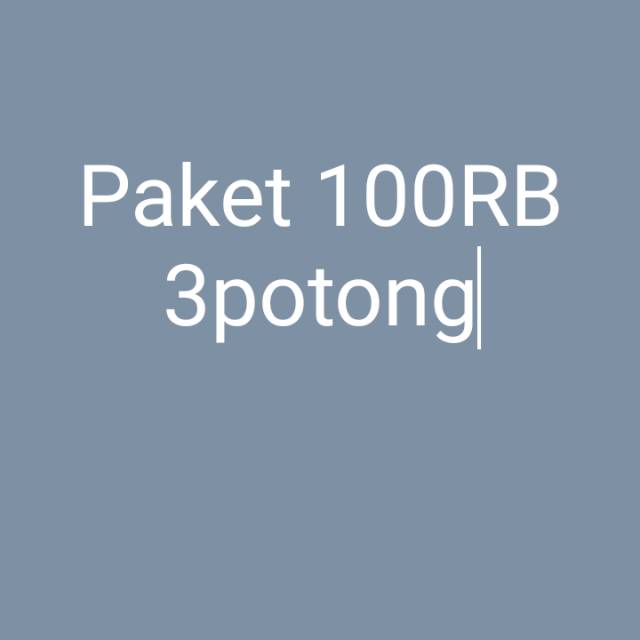 

Paket 100RB 3potong