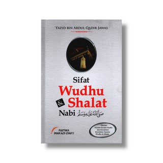 Sifat Wudhu dan Shalat Nabi