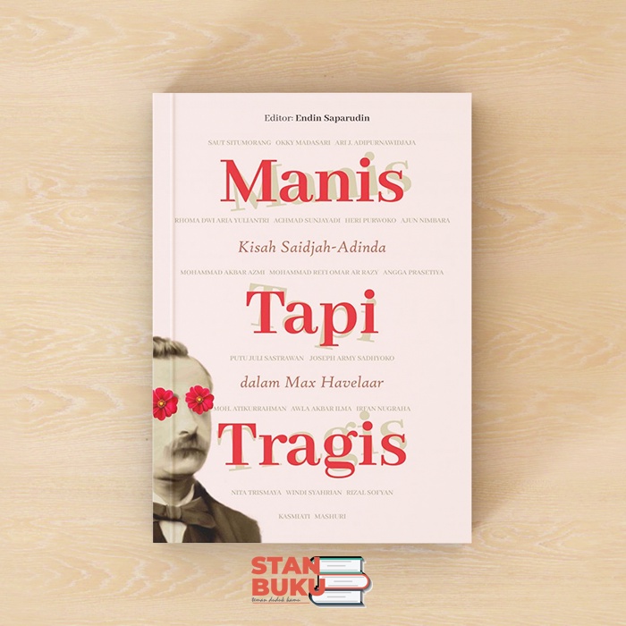 Manis Tapi Tragis: Kisah Saidjah-Adinda dalam Max Havelaar - Saut Situmorang, dkk.