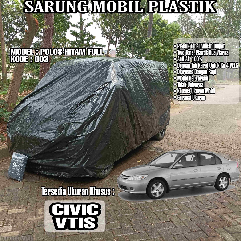 Sarung Mobil Plastik CIVIC VTIS Hitam Polos Full Anti Air Full Black Waterproof