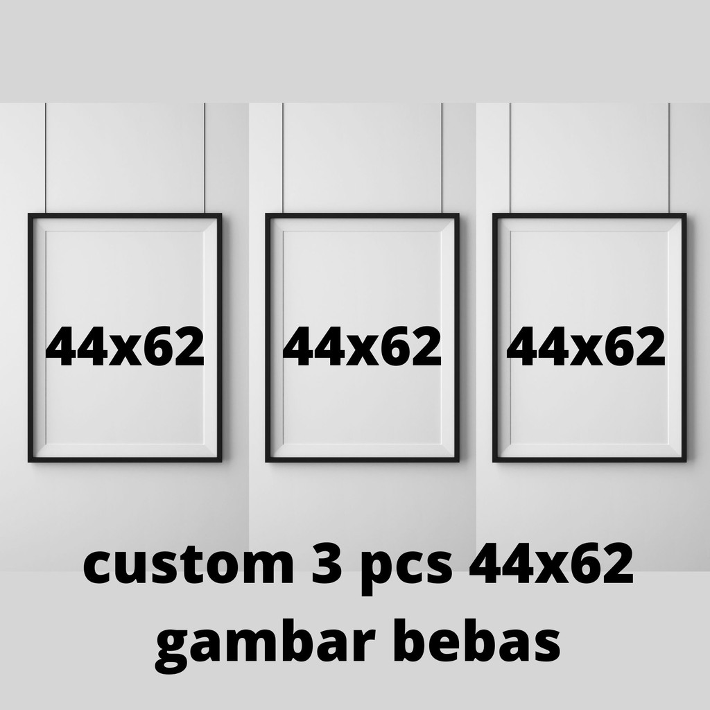 

CUSTOM GAMBAR UKURAN 44X62 ISI 3 PCS