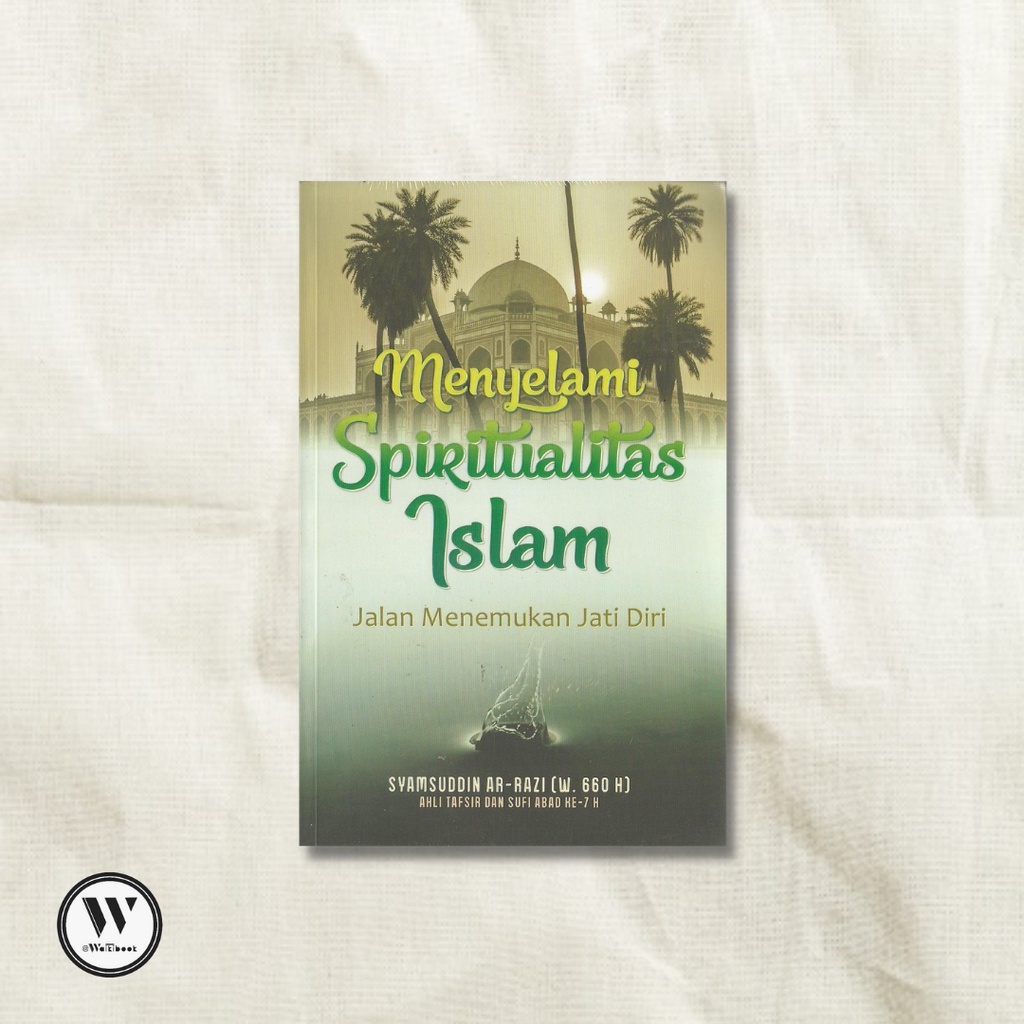 Menyelami Spiritualitas Islam - Syamsuddin Ar-Razi