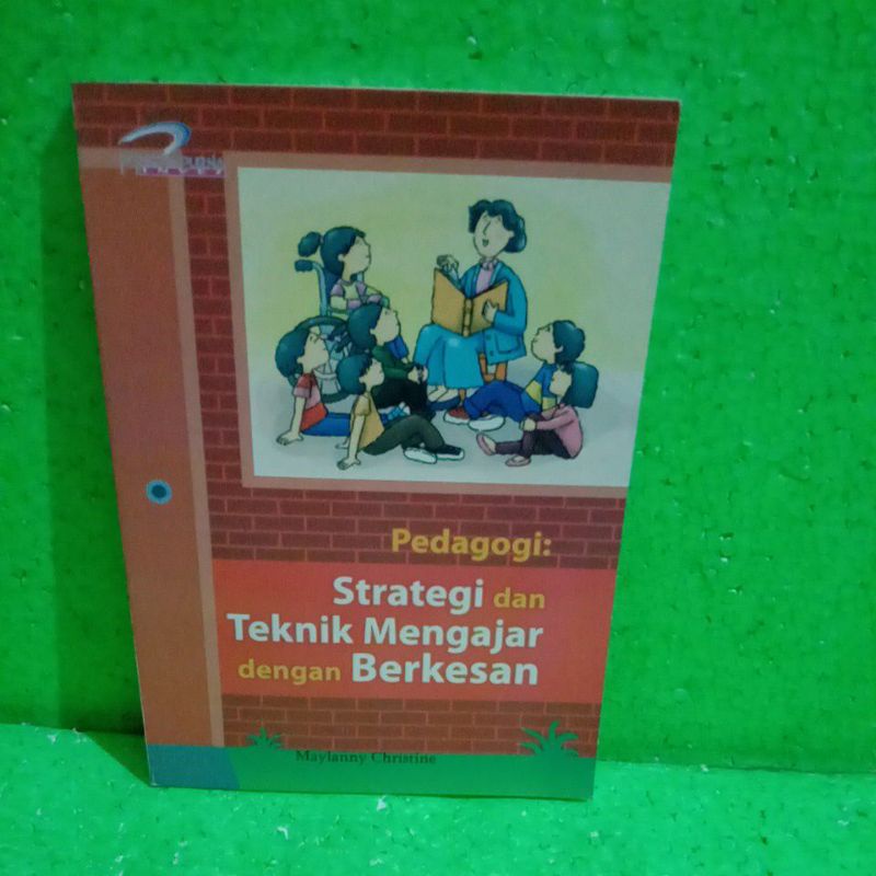 

BUKU PEDAGOGI STRATEGI DAN TEKNIK MENGAJAR DENGAN BERKESAN