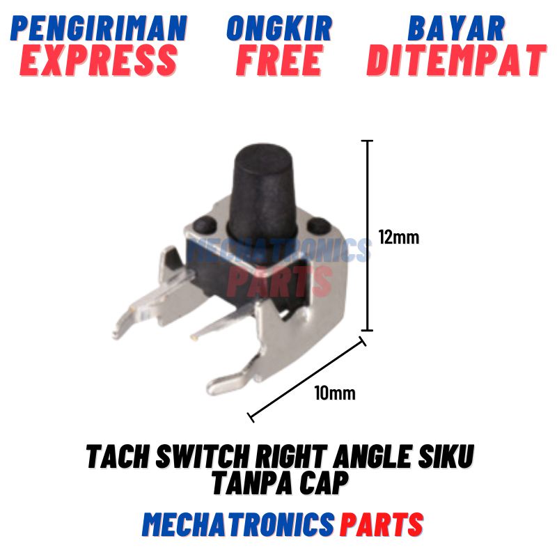 [SWI-9104] TACH SWITCH RIGHT ANGLE SIKU + CAP PUSH ON SAKLAR TACTILE BUTTON TANPA CAP 12X10MM