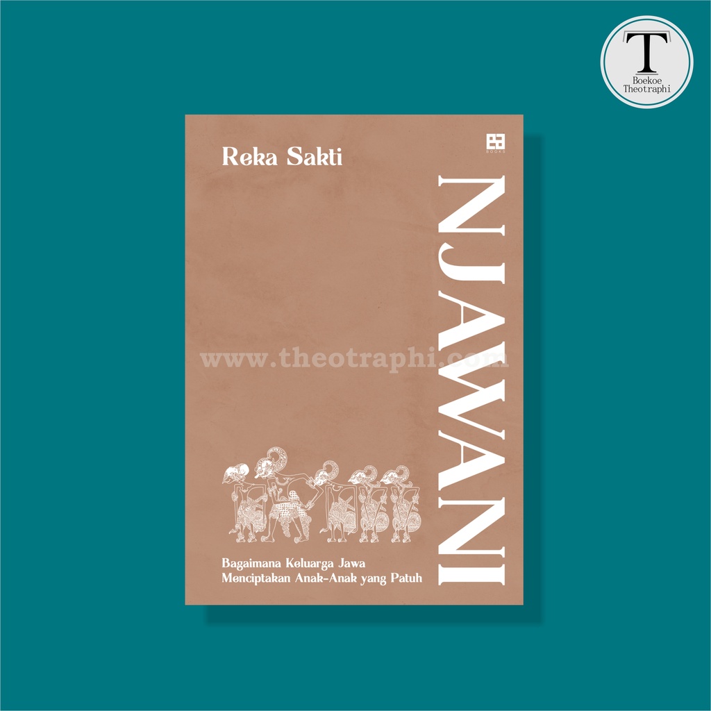 Njawani: Bagaimana Keluarga Jawa Menciptakan Anak-Anak yang Patuh - Reka Sakti