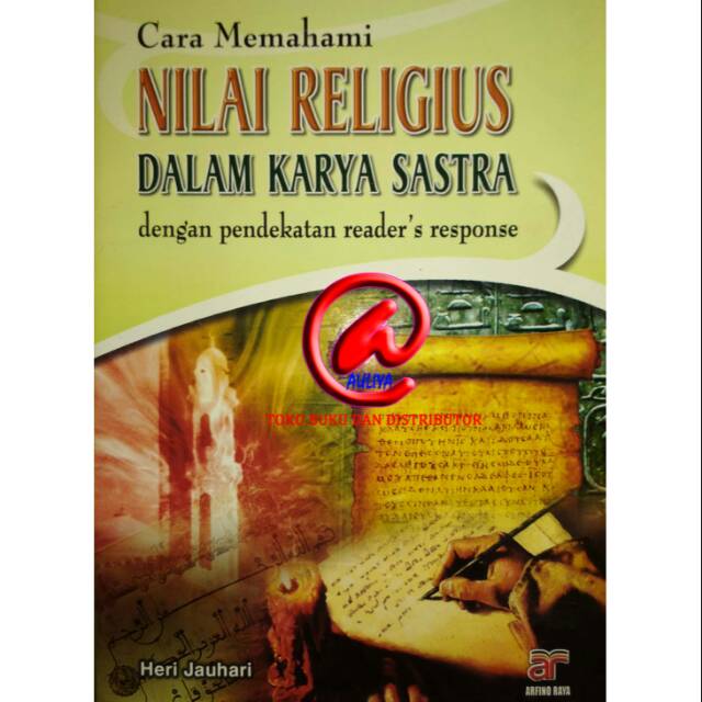 Cara Memahami 
NILAI RELIGIUS DALAM KARYA SASTRA
Dengan pendekatan reader response

Heri Jauhari