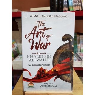 Jual Buku The Art Of War Khalid Bin Al-Walid : Seni Memenangkan ...