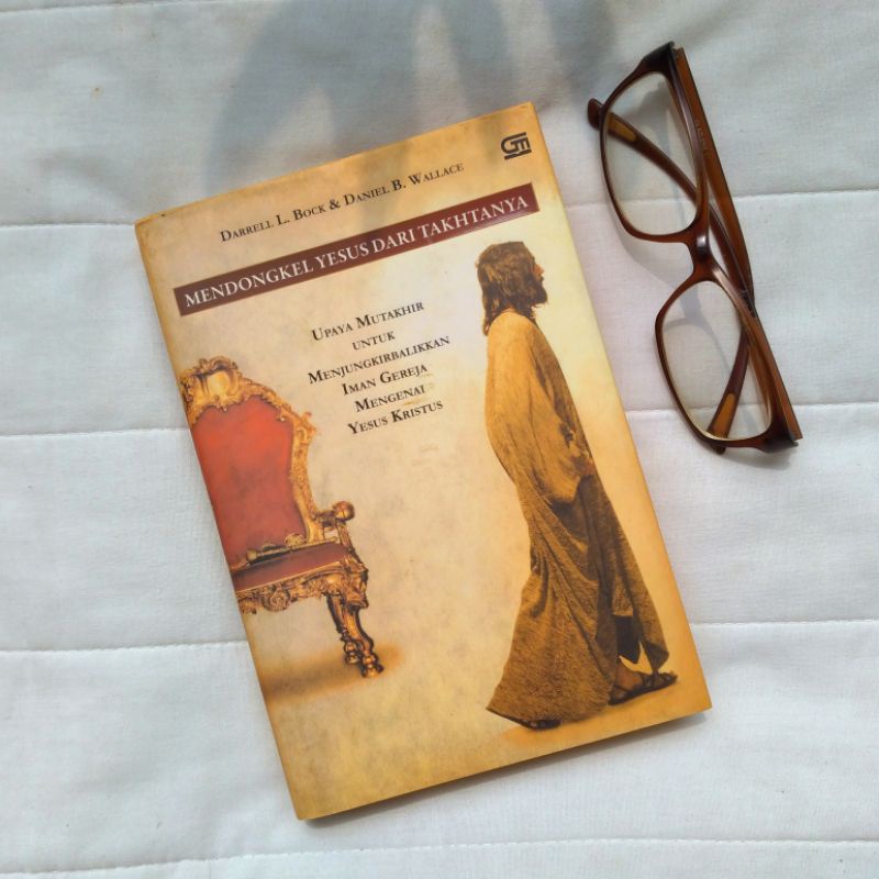 Buku Nasrani - Mendongkel Yesus dari Takhtanya - Darrell L. Bock & Daniel B. Wallace Gramedia ori