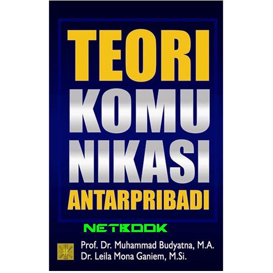 TEORI KOMUNIKASI ANTAR PRIBADI - SEBUAH PENGANTAR