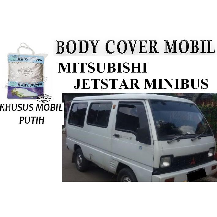 Body Cover / Sarung Mobil Mitsubishi Jetstar Khusus Mobil Putih
