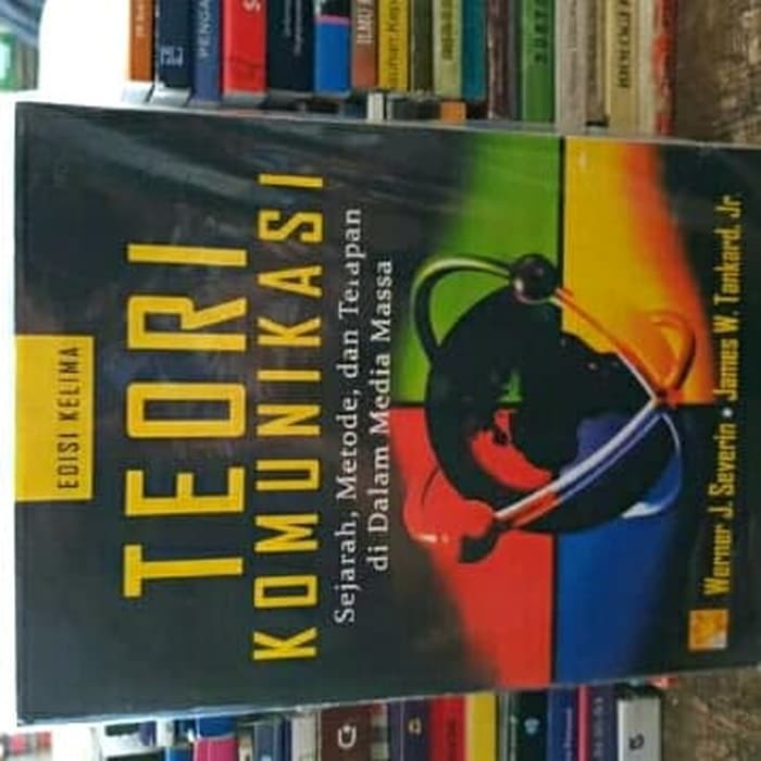 Teori komunikasi edisi 5 kelima werner j severin