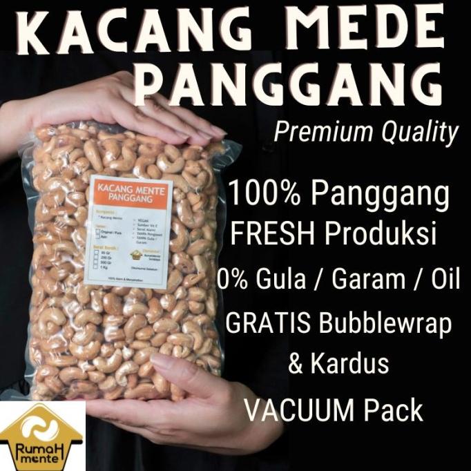 

KACANG METE MEDE 1KG UTUH MATANG OVEN PANGGANG (KUALITAS SUPER)