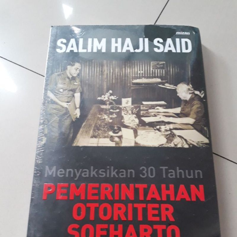 buku ori SALIM HAJI SAID menyaksikan 30 tahun pemerintahan otoriter soeharto