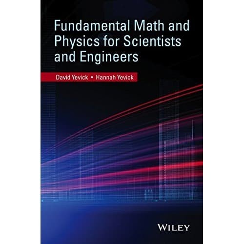 Fundamental Math and Physics for Scientists and Engineers