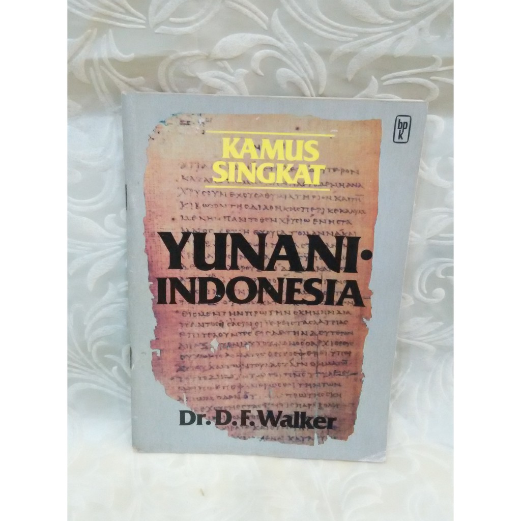 Kamus Singkat Yunani-Indonesia by D.F. Walker