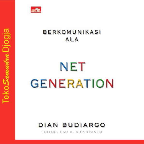 

Buku Berkomunikasi ala Net-Generation - Dian Bugiardo
