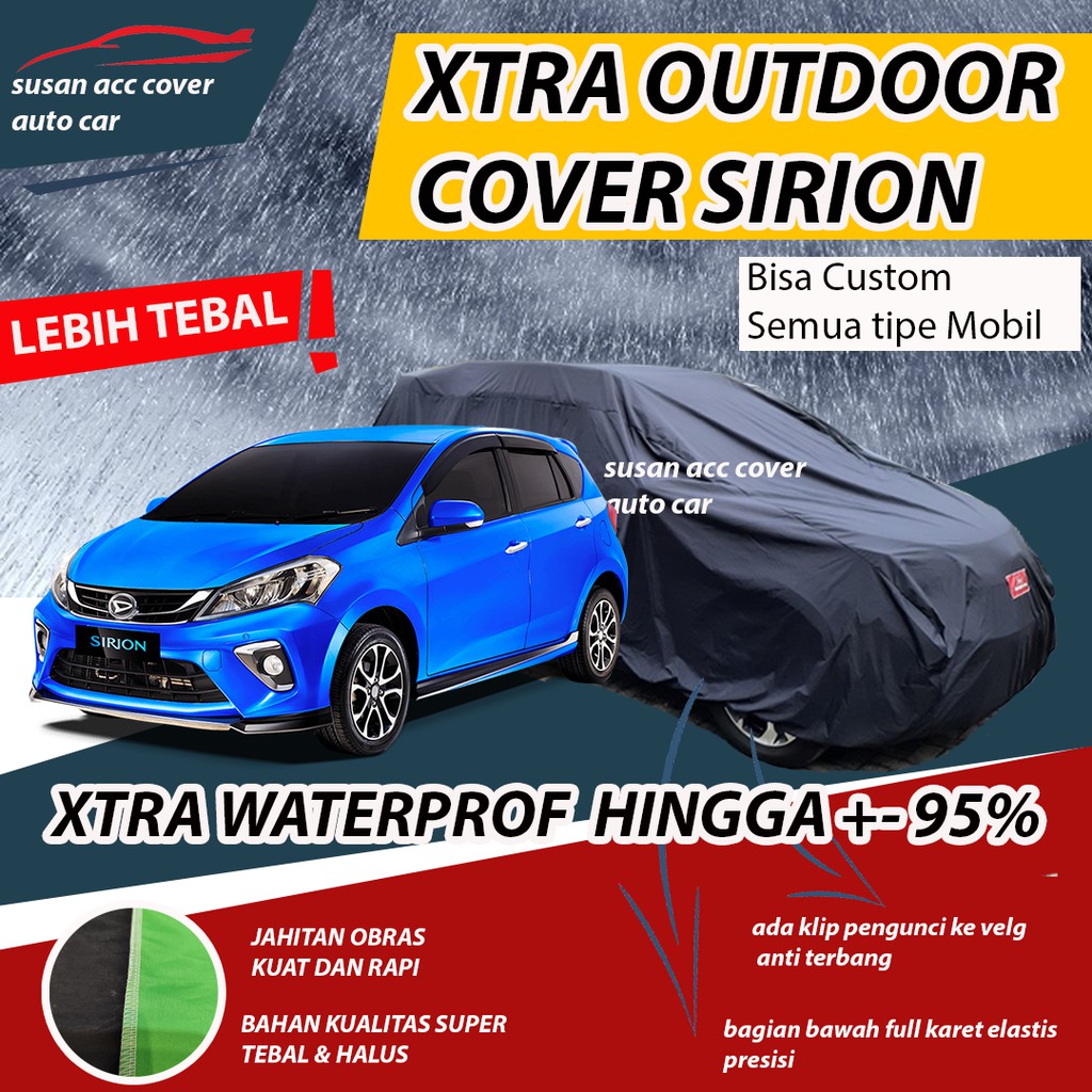 XTRA OUTDOOR Body Cover Mobil Sirion Sarung Mobil Sirion Waterproof anti air Mantel Penutup Mobil