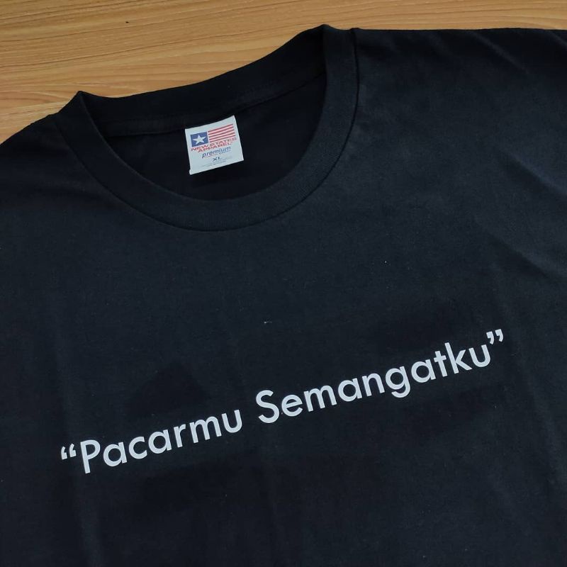 TSHIRT BAJU KAOS PACARMU SEMANGATKU / KAOS SABLON PACARMU SEMANGATKU