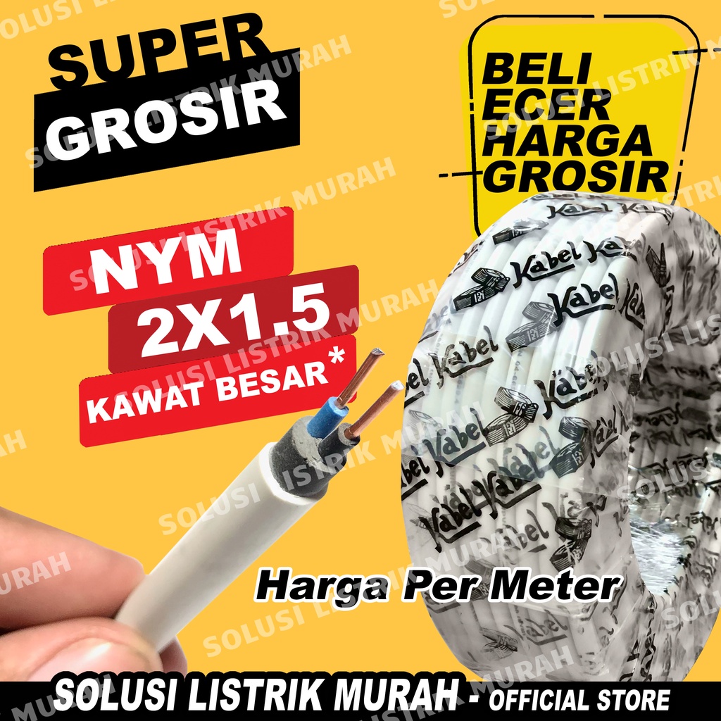 Kabel NYM 2X1.5 Kabel Listrik NYM Super Kawat 2X1,5 2 X 1.5 1,5 MM Meteran per Meter