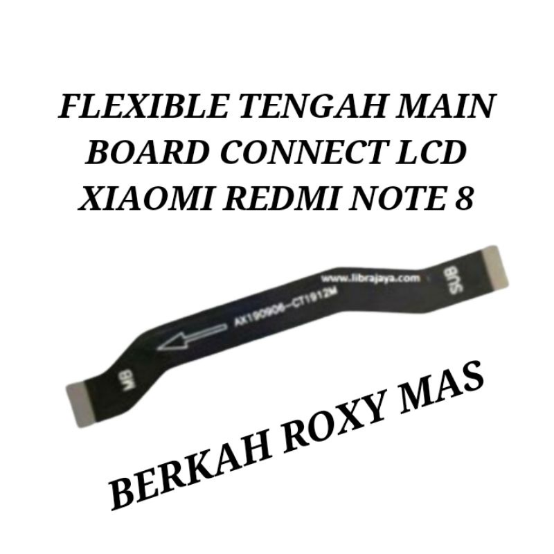 FLEXIBLE FLEXIBEL TENGAH MAIN BOARD CONNECT LCD XIAOMI REDMI NOTE 8 ORIGINAL