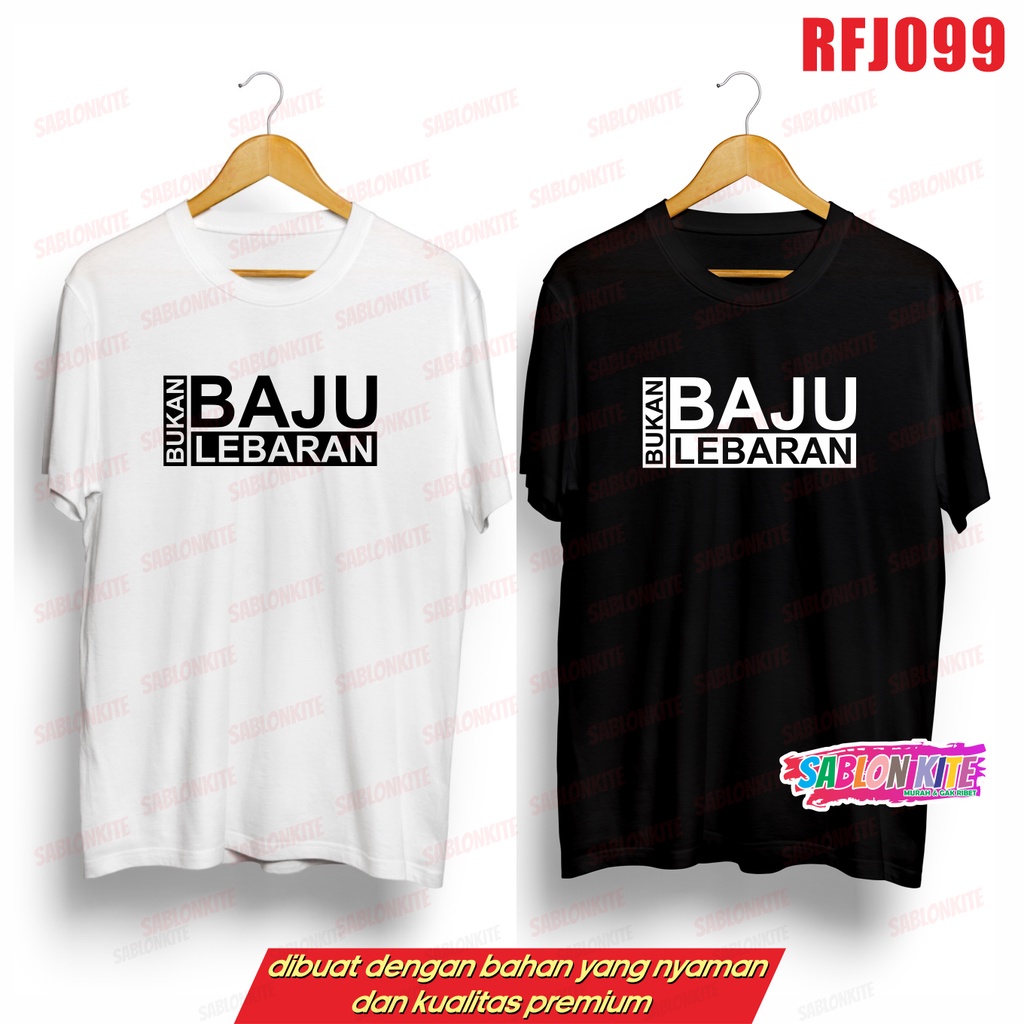 MURAH!!! KAOS BUKAN BAJU LEBARAN RFJ099 BYK WARNA