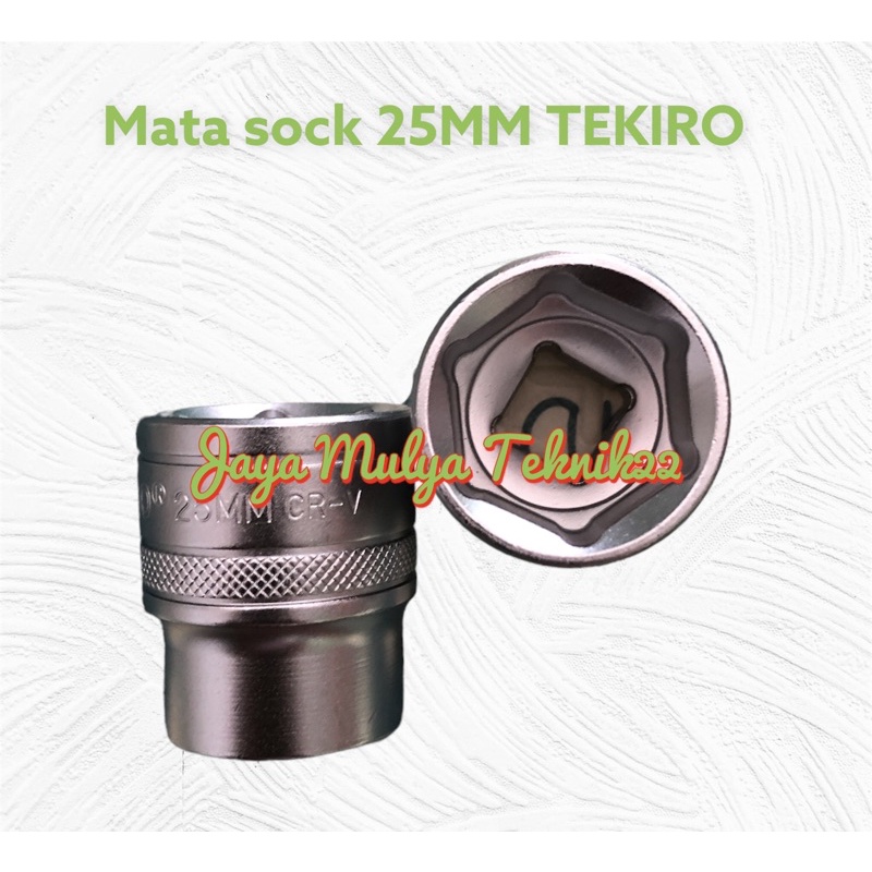 TEKIRO Mata sock 25 MM 6PT / KUNCI Sock / Alat bengkel