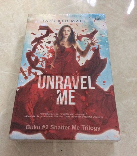 Novel Unravel Me Ignite Me - Tahereh Mafi