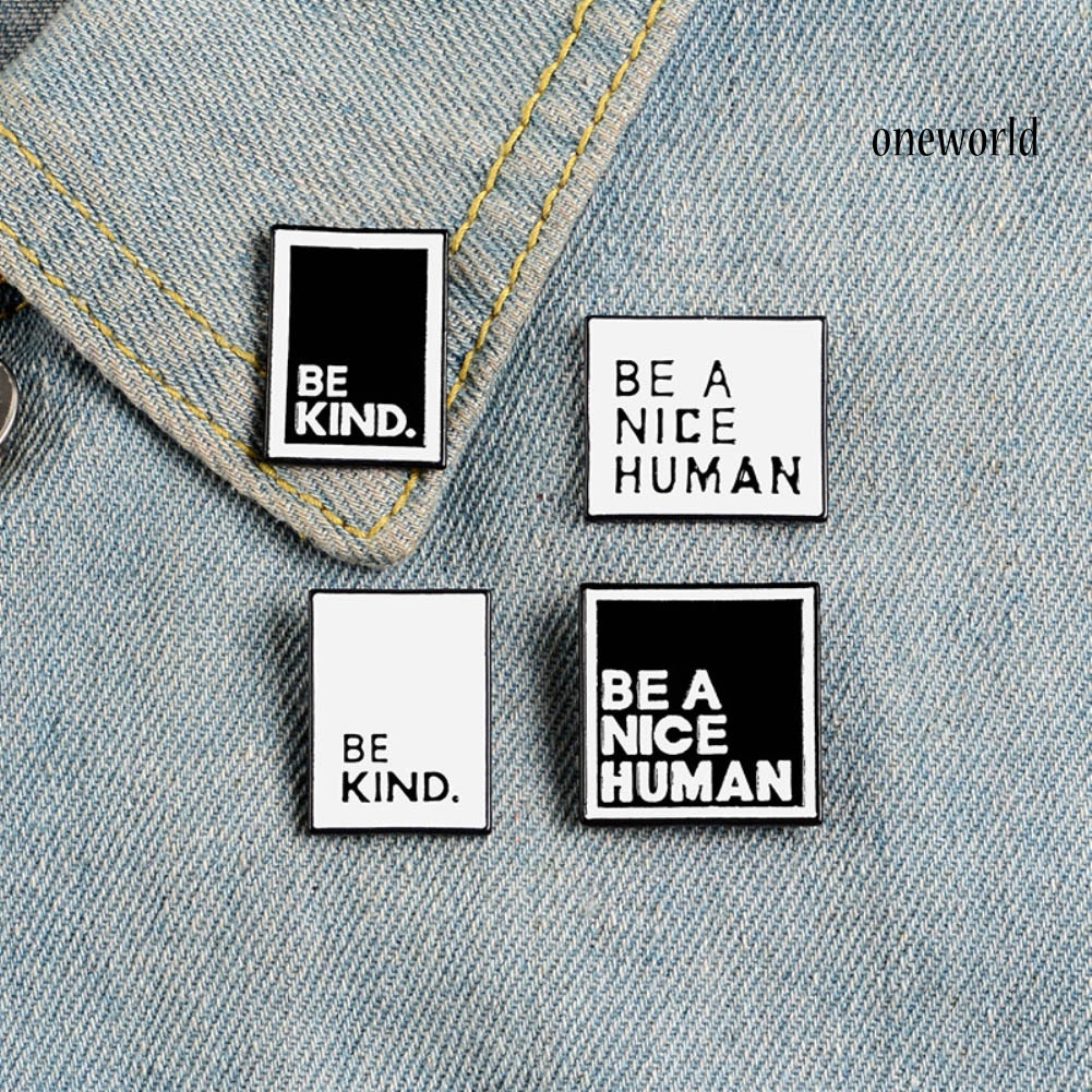 OW@ BE A NICE HUMAN Unisex Square Enamel Text Box Brooch Pin Jacket Collar Badge