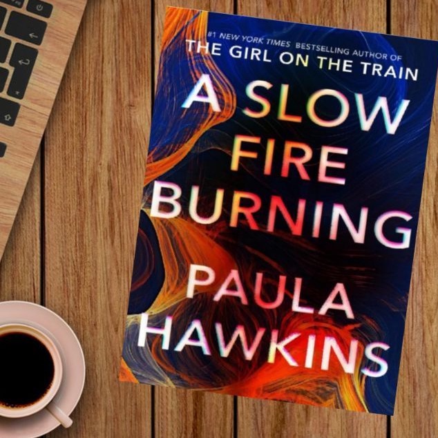A Slow Fire Burning   by  Paula Hawkins