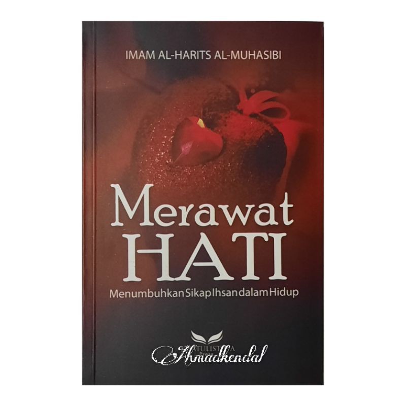 Merawat Hati Menumbuhkan Sikap Ihsan Dalam Hidup