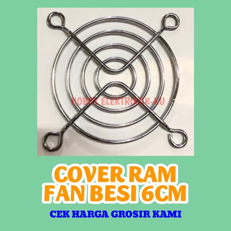 COVER RAM FAN KAWAT METAL GRILL BESI TUTUP KIPAS 6 CM