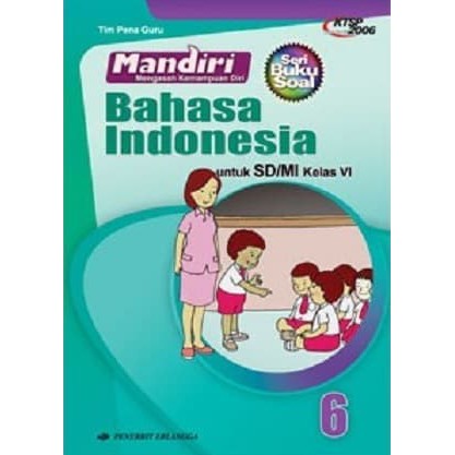 MANDIRI BAHASA INDONESIA 6 SD/MI KELAS VI ( KTSP 2006 )