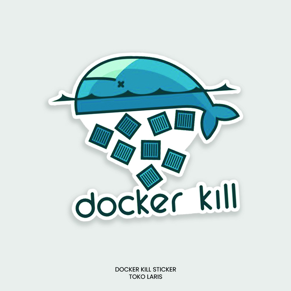 Sticker DOCKER KILL Untuk Sticker Laptop, Tumblr, Helm, Case