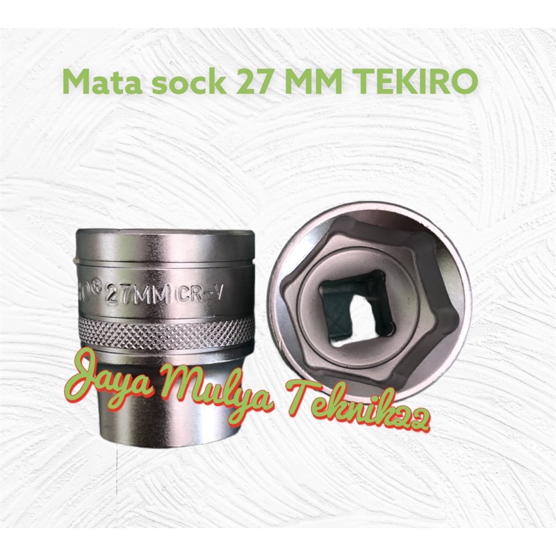 TEKIRO Mata sock 27 MM 6PT / KUNCI sock / Alat bengkel