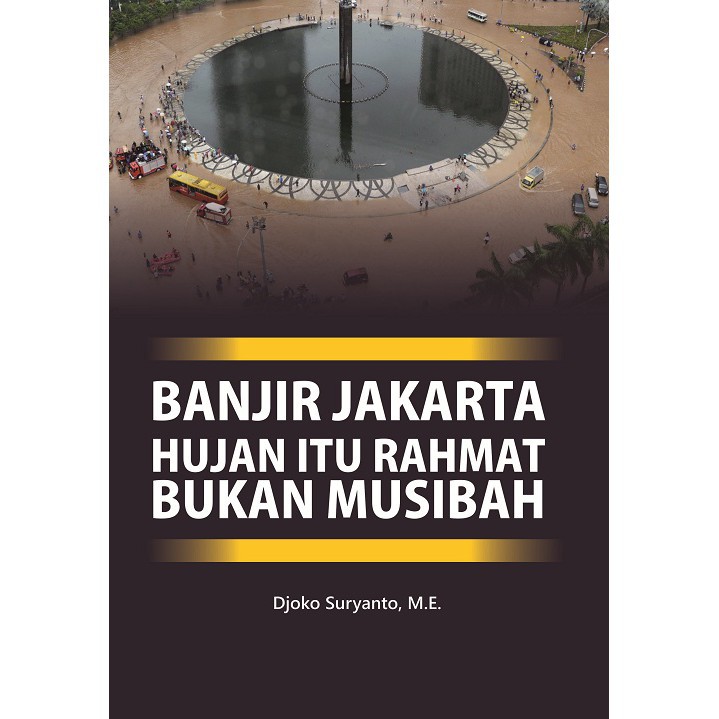 Buku Banjir Jakarta, Hujan itu Rahmat Bukan Musibah