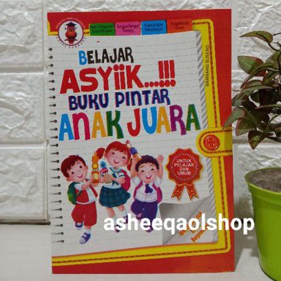 Buku Belajar Asyik Buku Pintar Anak Juara untuk Pelajar dan Umum