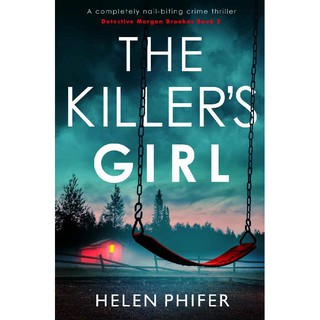 The Killers Girl A completely nail-biting crime thriller (Detective Morgan Brookes Book 2)