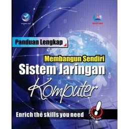 Panduan Lengkap : Membangun Sendiri Sistem Jaringan Komputer