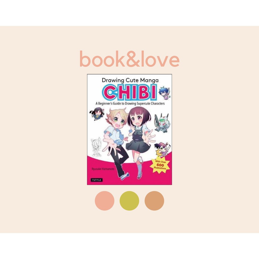 

Drawing Cute Manga Chibi : A Beginner's Guide to Drawing Super Cute Characters